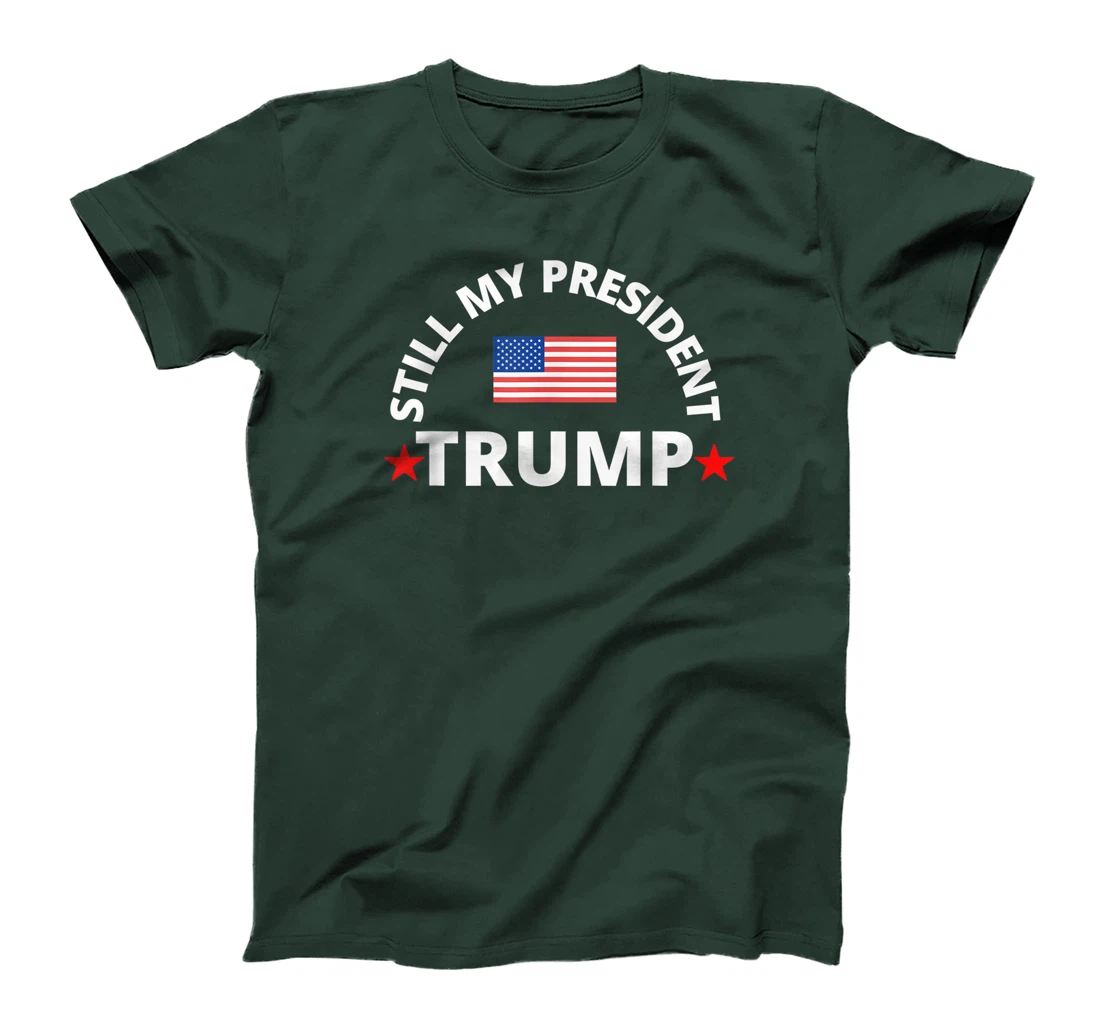 Trump 45 / 46 Still My President, T-Shirt