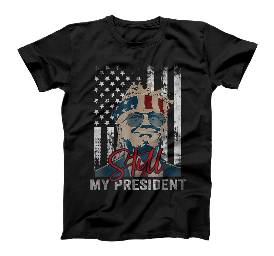 Funny Trump Is Still My President Vintage Gift Trump Lovers T-Shirt