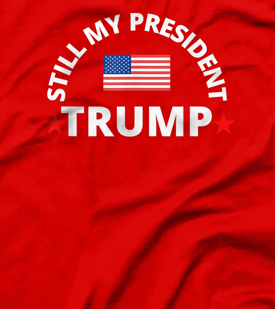 Trump 45 / 46 Still My President, T-Shirt