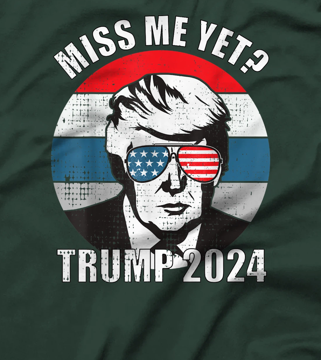 Miss Me Yet Funny Still My President Trump 2024 T-Shirt