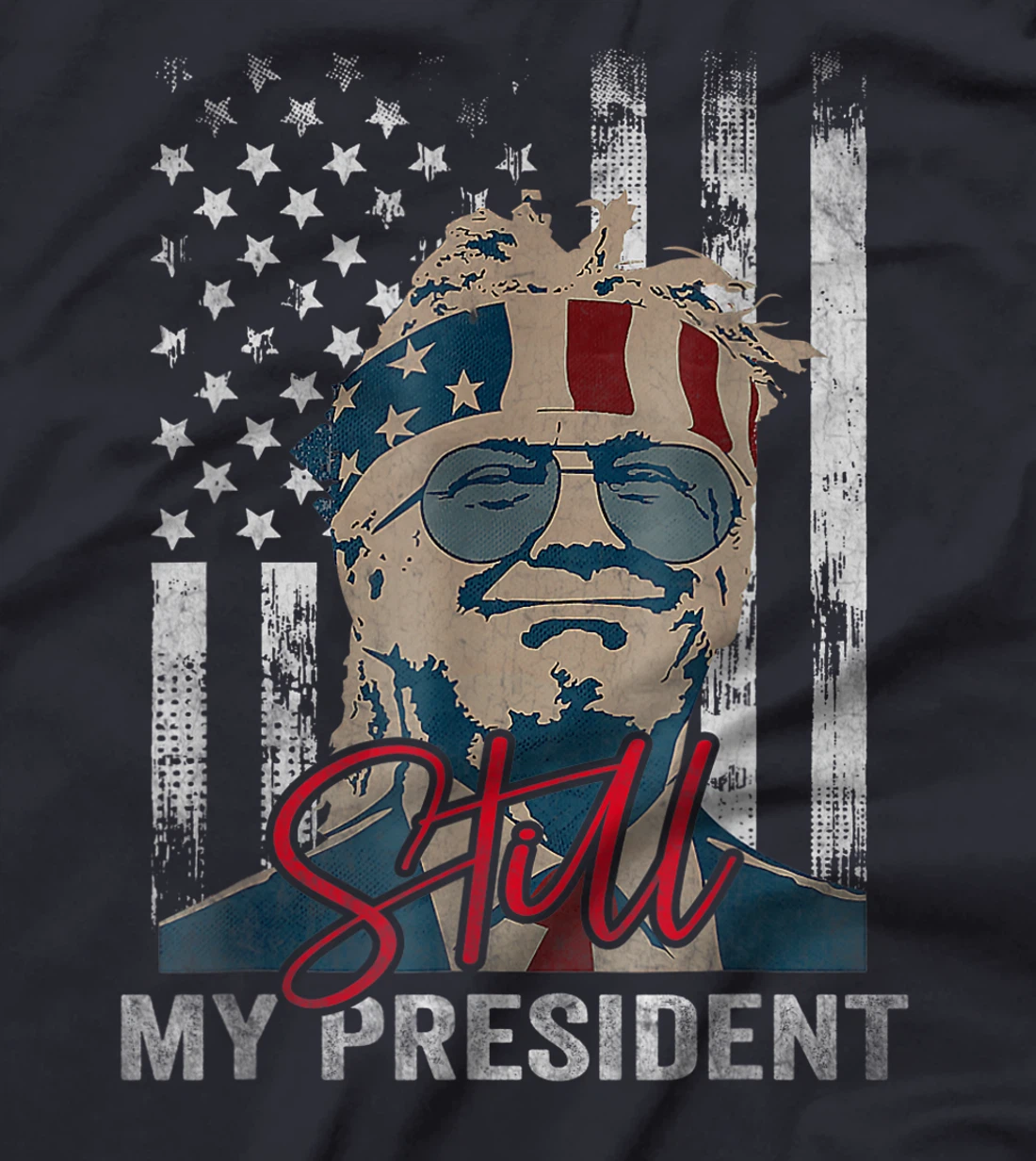 Funny Trump Is Still My President Vintage Gift Trump Lovers T-Shirt