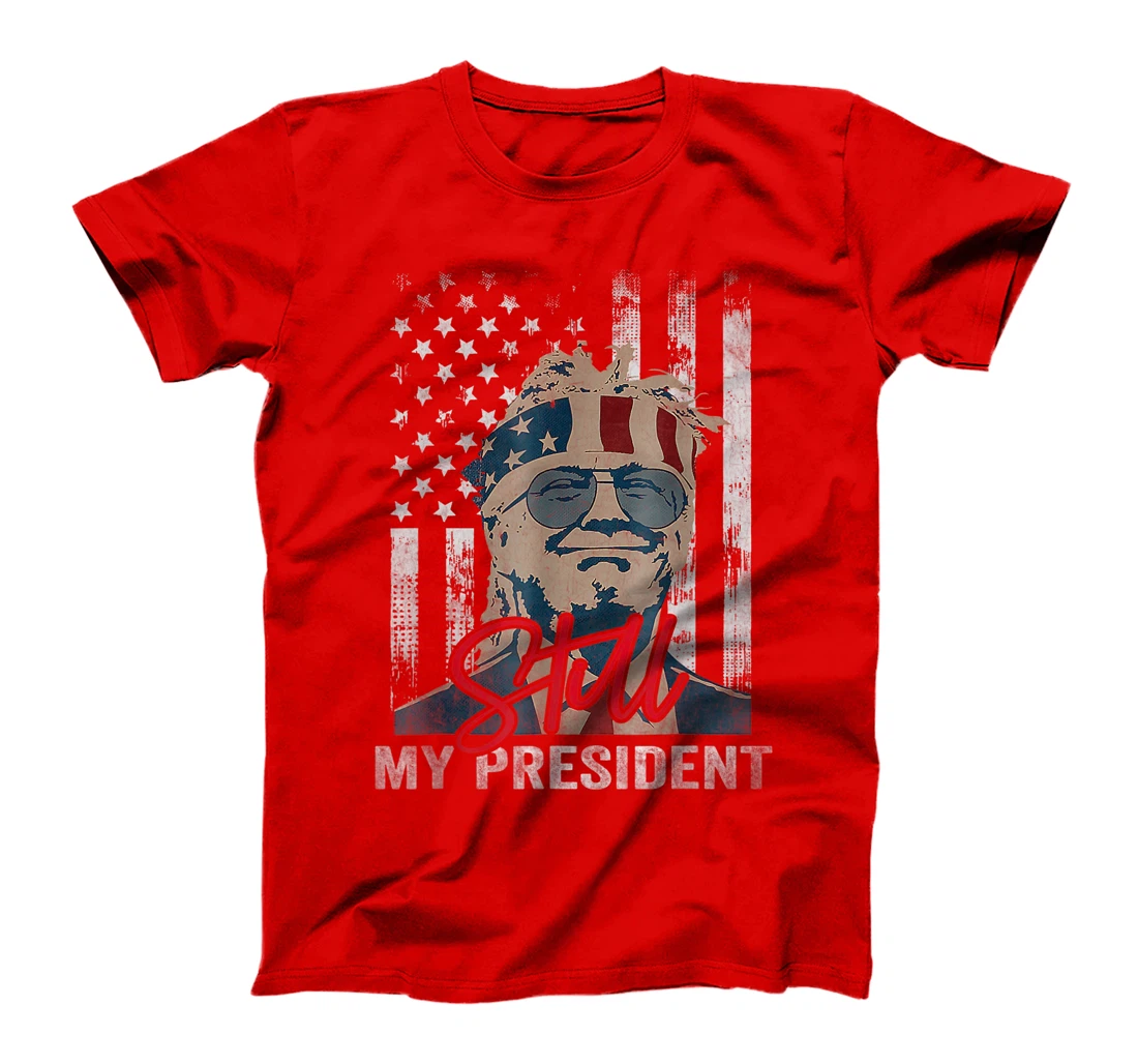 Funny Trump Is Still My President Vintage Gift Trump Lovers T-Shirt