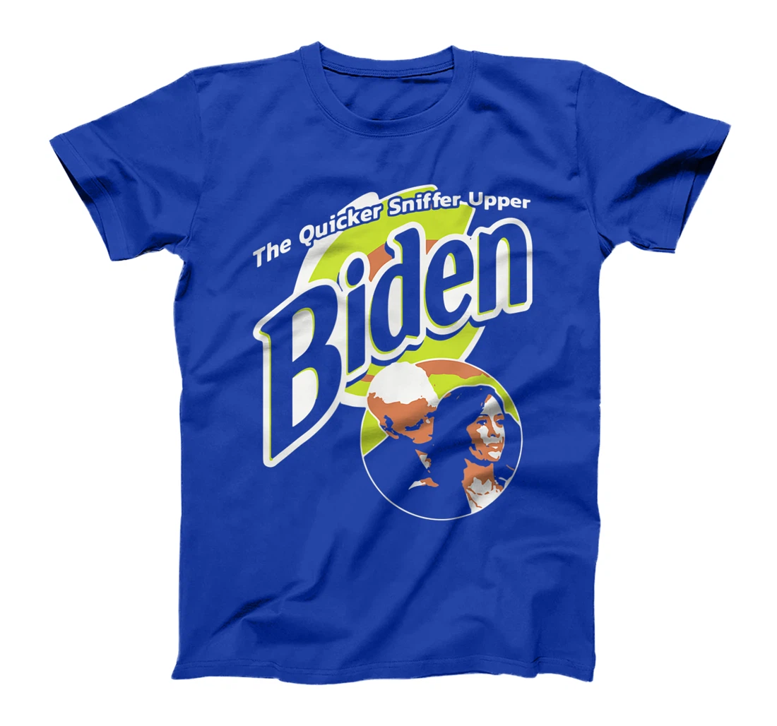 The Quicker Sniffer Upper Biden Pro Trump Funny T-Shirt