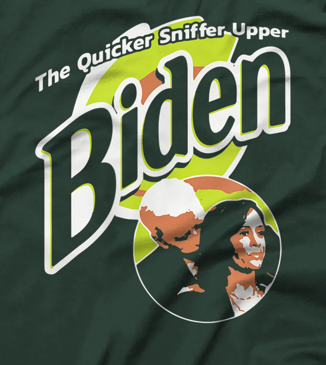 The Quicker Sniffer Upper Biden Pro Trump Funny T-Shirt