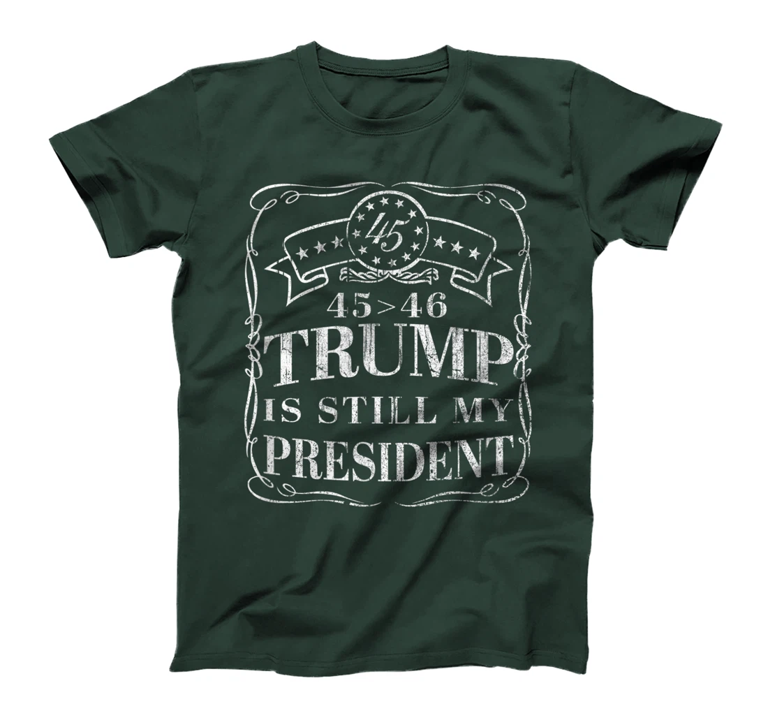 Donald Trump is Still My President - 45 > 46 Flag Trump 2024 T-Shirt