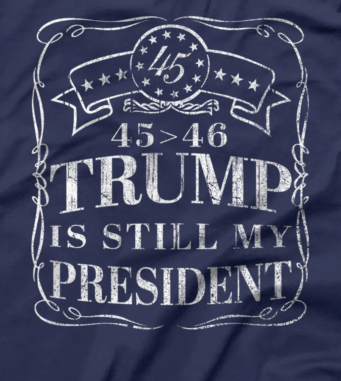 Donald Trump is Still My President - 45 > 46 Flag Trump 2024 T-Shirt