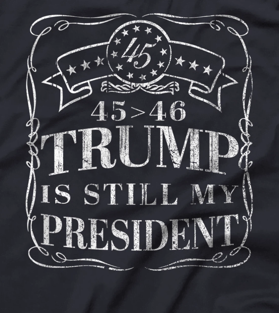 Donald Trump is Still My President - 45 > 46 Flag Trump 2024 T-Shirt
