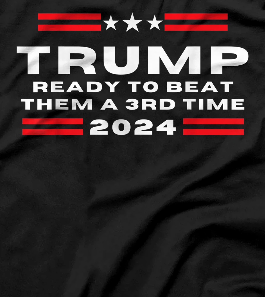 Trump 2024, He'll Be Back, Ready to Beat them a 3rd Time T-Shirt