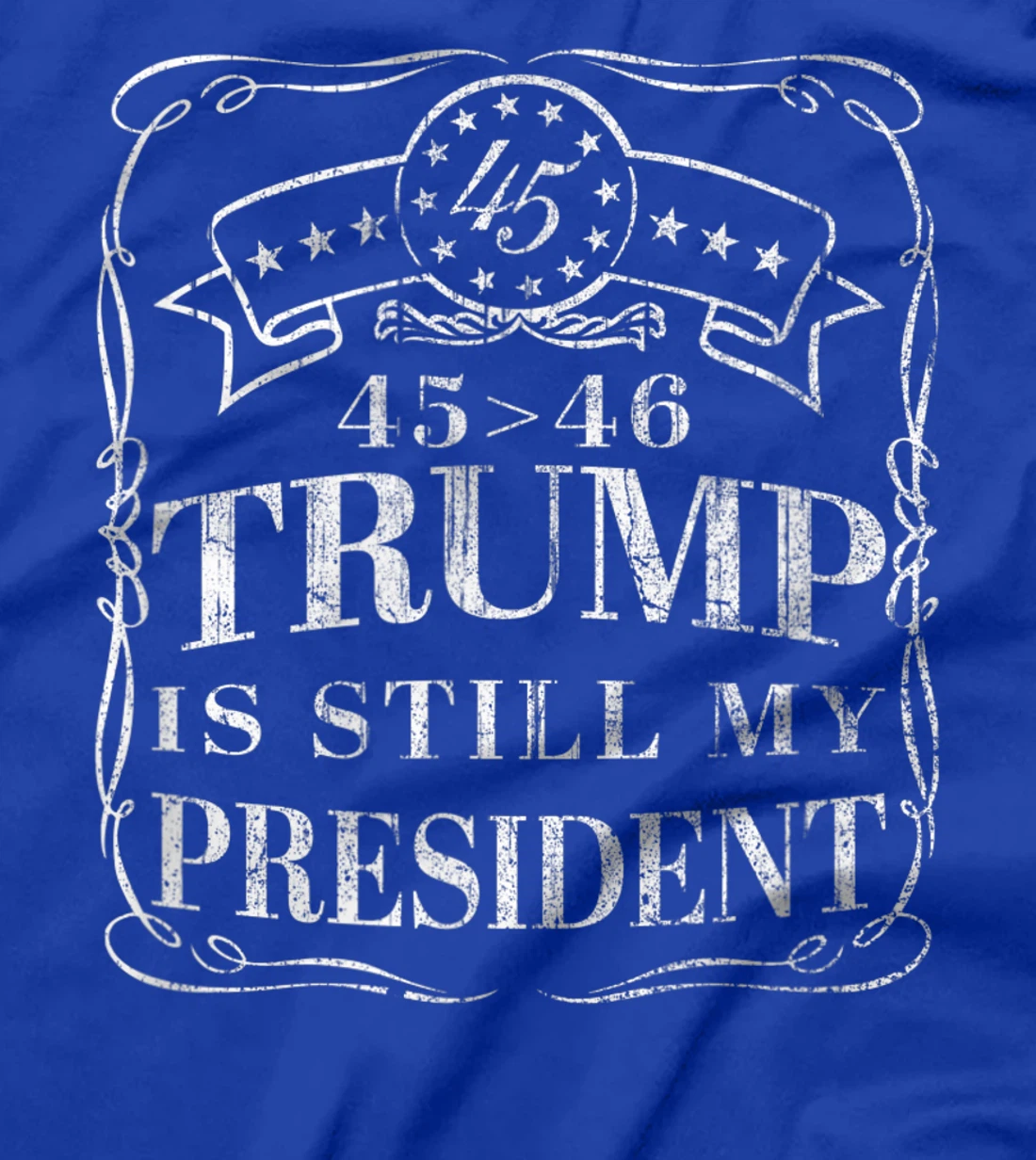 Donald Trump is Still My President - 45 > 46 Flag Trump 2024 T-Shirt