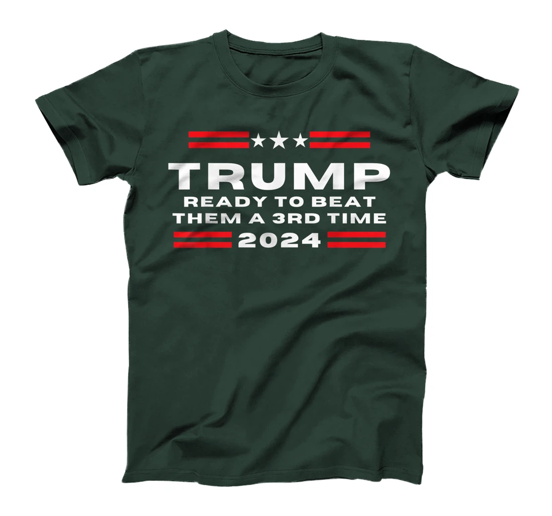Trump 2024, He'll Be Back, Ready to Beat them a 3rd Time T-Shirt