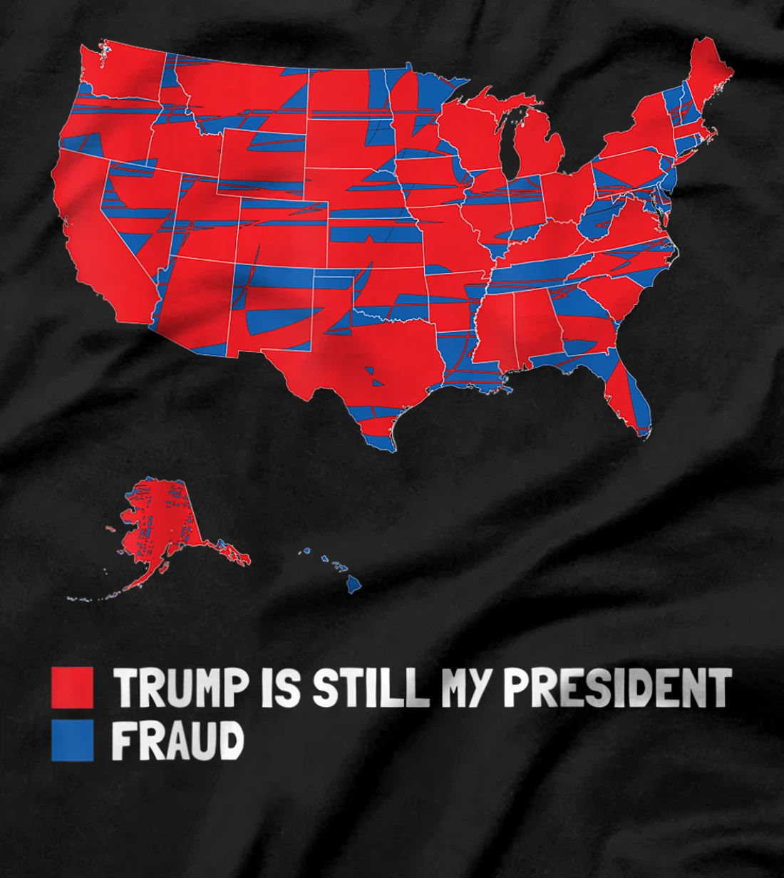 Stolen Election Map usa Fraud Trump Is Still My President T-Shirt