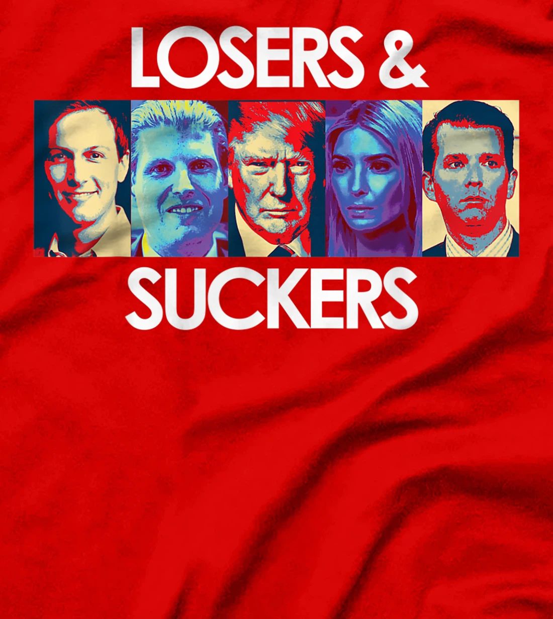 Losers Suckers Funny Anti Trump Slogan Quote Sayings Traitor T-Shirt
