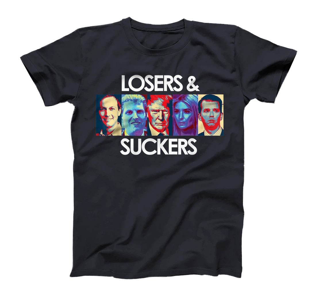 Losers Suckers Funny Anti Trump Slogan Quote Sayings Traitor T-Shirt