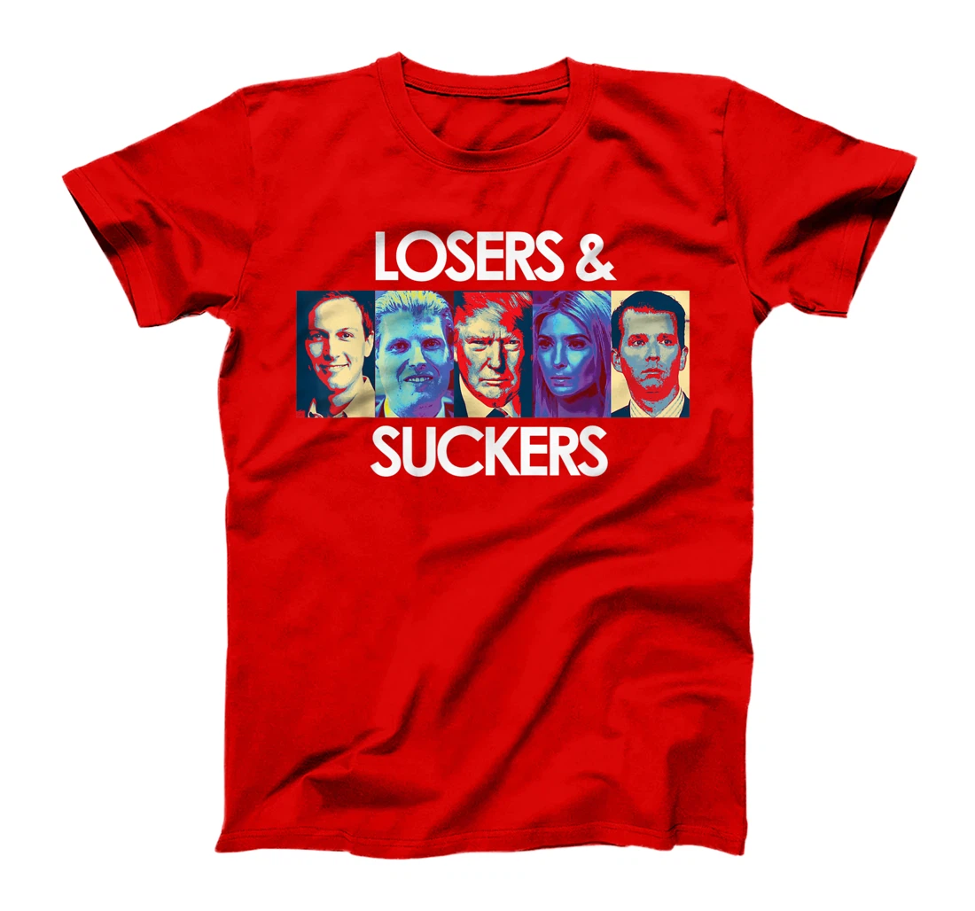 Losers Suckers Funny Anti Trump Slogan Quote Sayings Traitor T-Shirt