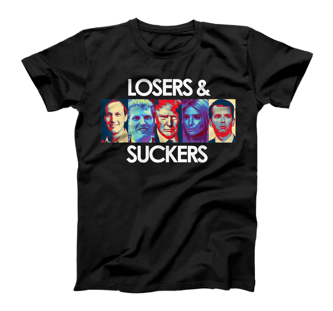 Losers Suckers Funny Anti Trump Slogan Quote Sayings Traitor T-Shirt