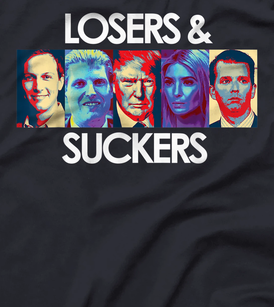Losers Suckers Funny Anti Trump Slogan Quote Sayings Traitor T-Shirt