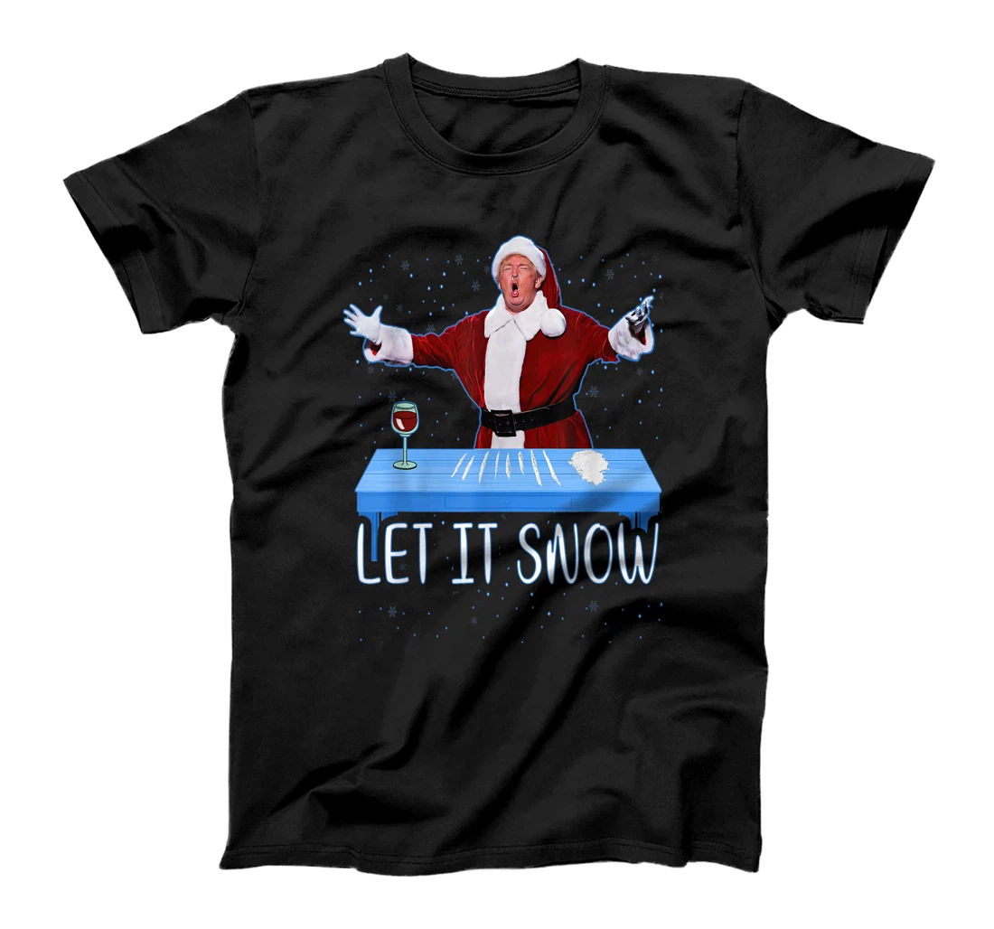 Let It Snow Santa Cocaine President Donald Trump Adult Humor T-Shirt