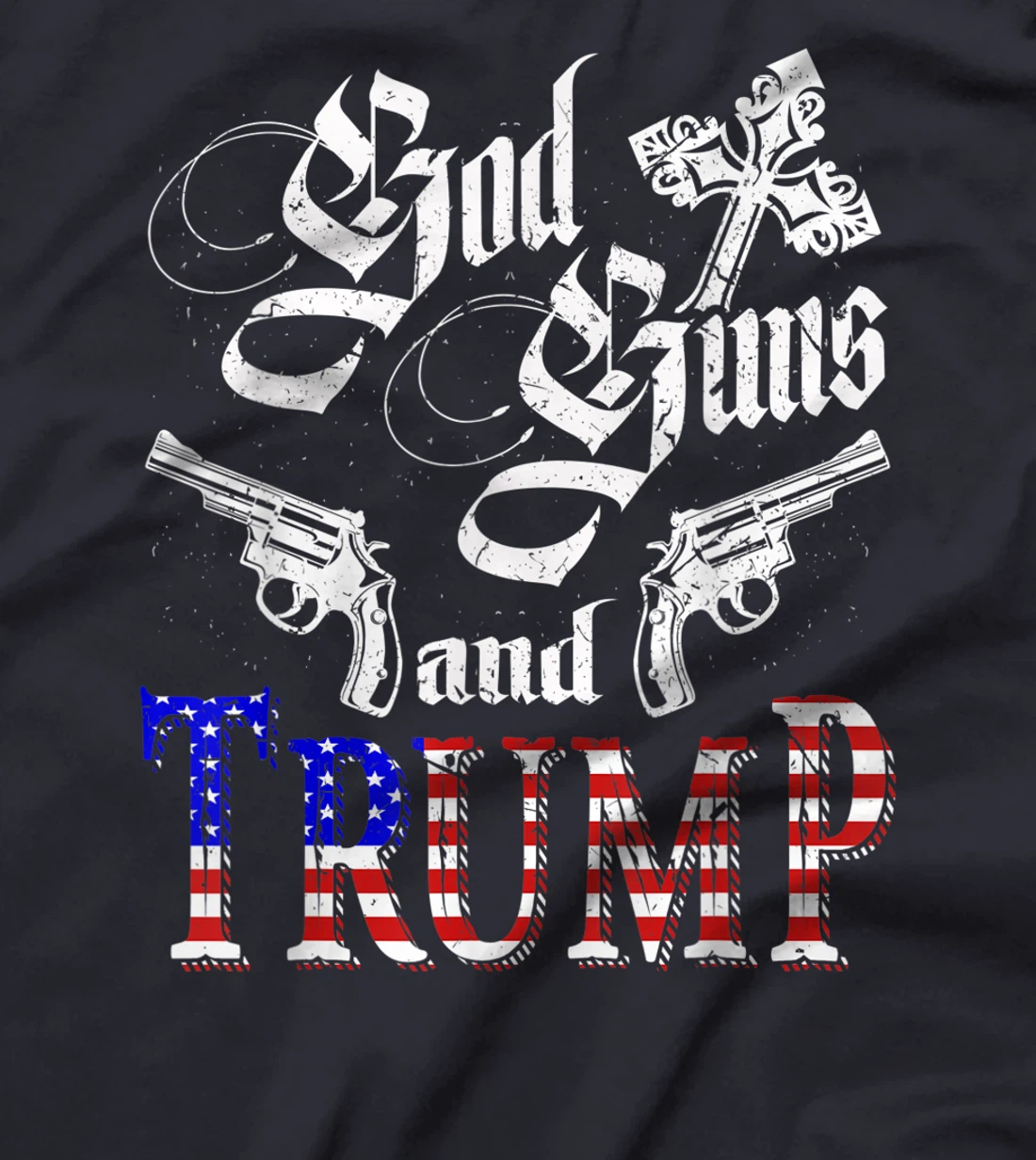 God Guns And Trump Shirt 2nd Amendment Gift Trump 45 T-Shirt