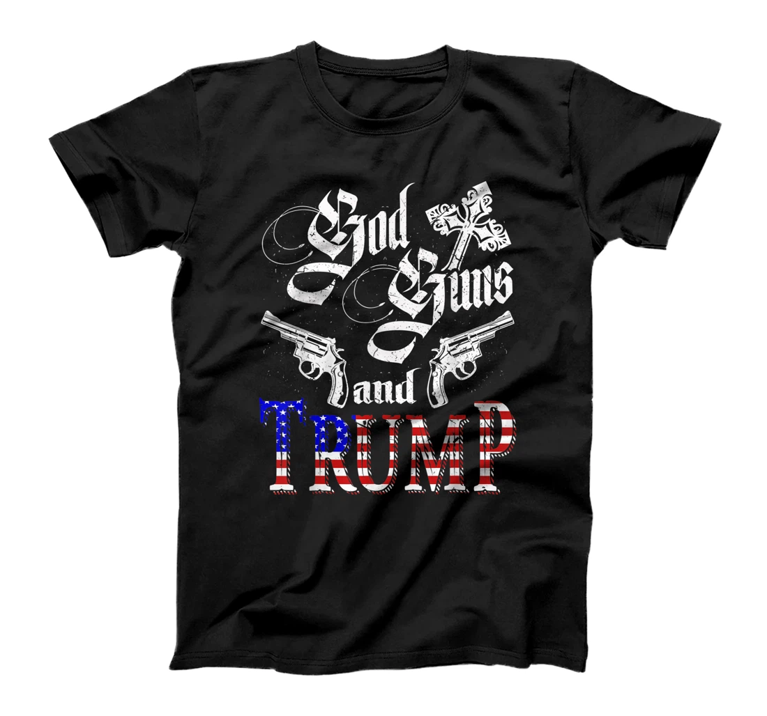 God Guns And Trump Shirt 2nd Amendment Gift Trump 45 T-Shirt