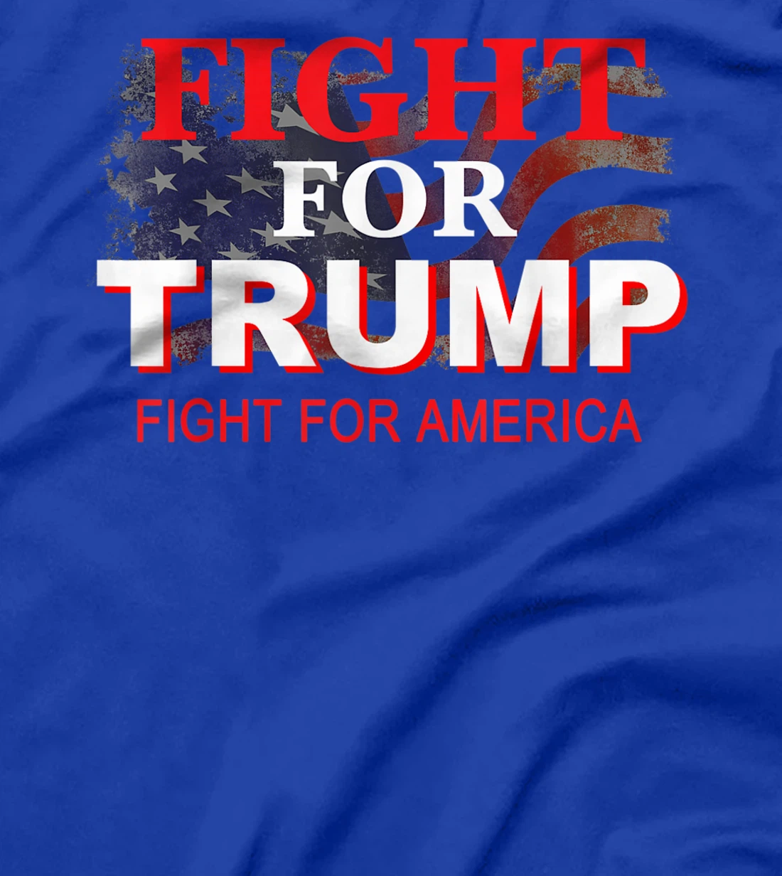 Fight For Trump Fight For America T-Shirt