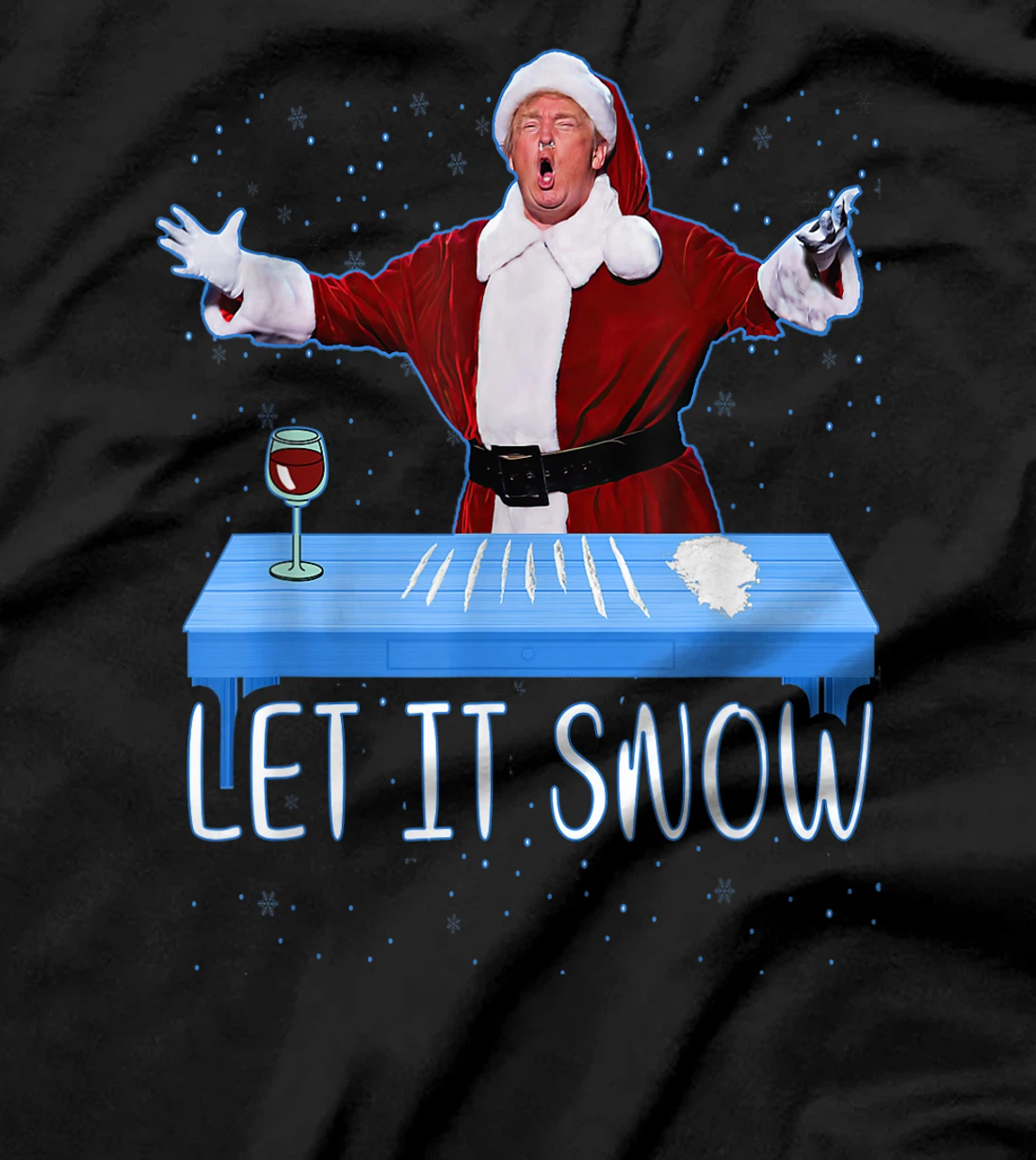 Let It Snow Santa Cocaine President Donald Trump Adult Humor T-Shirt