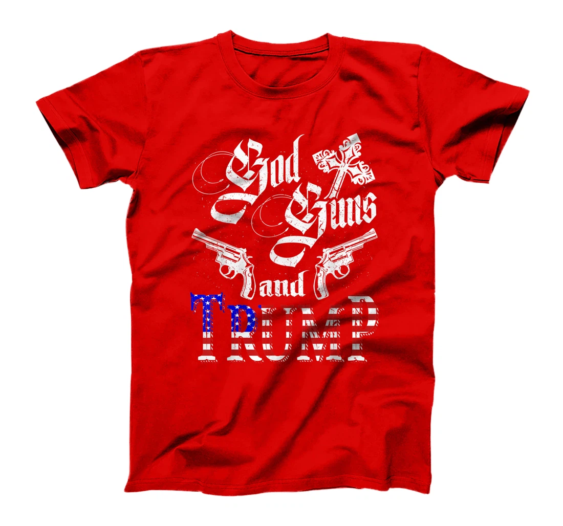 God Guns And Trump Shirt 2nd Amendment Gift Trump 45 T-Shirt