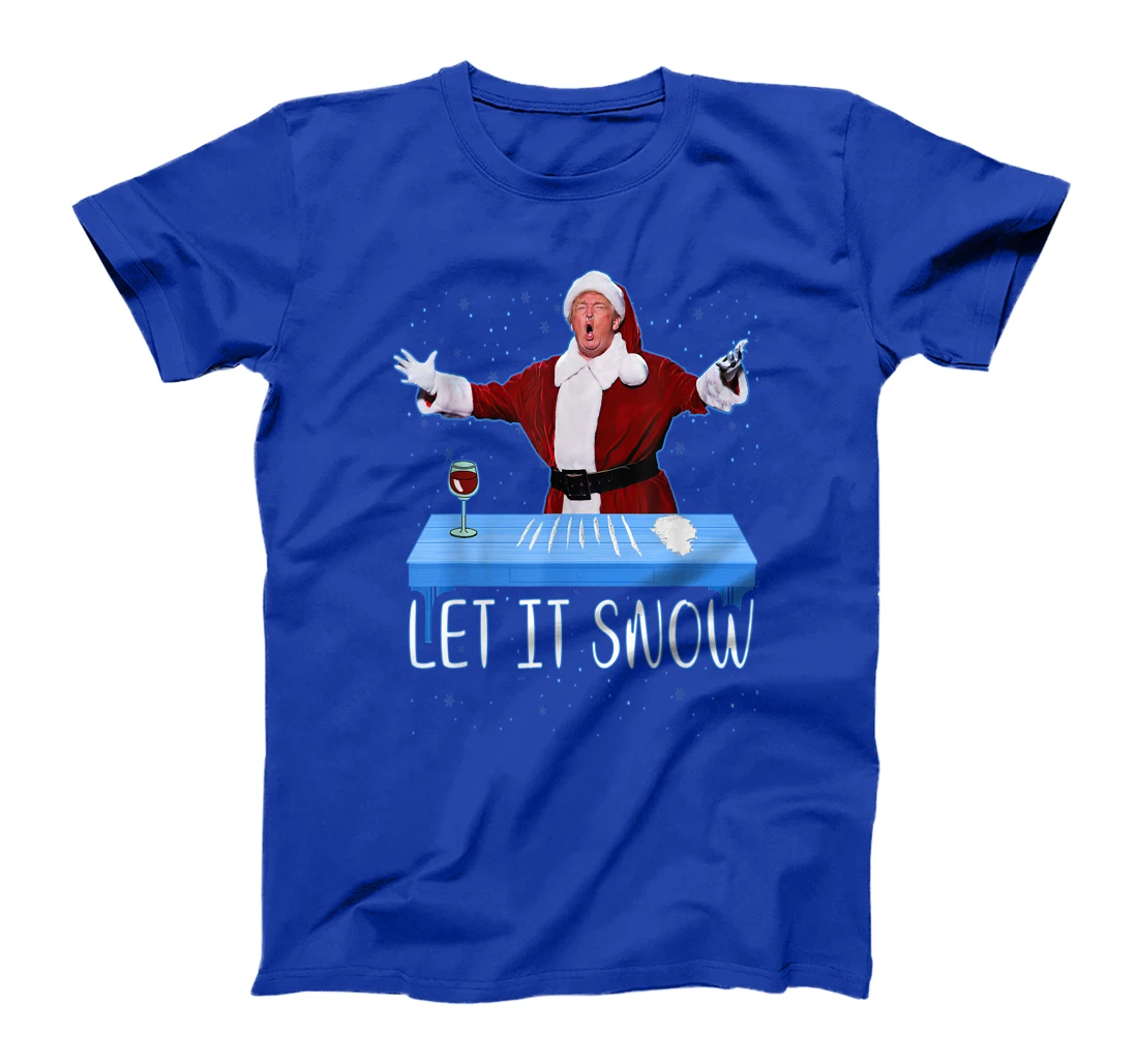 Let It Snow Santa Cocaine President Donald Trump Adult Humor T-Shirt