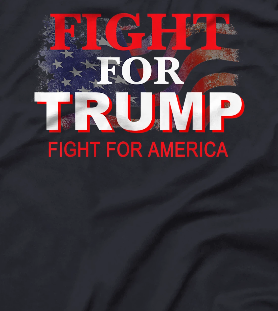 Fight For Trump Fight For America T-Shirt
