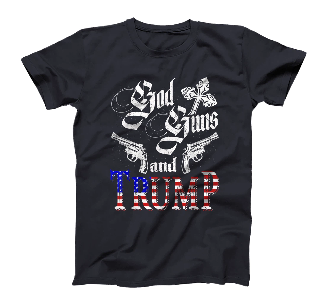 God Guns And Trump Shirt 2nd Amendment Gift Trump 45 T-Shirt