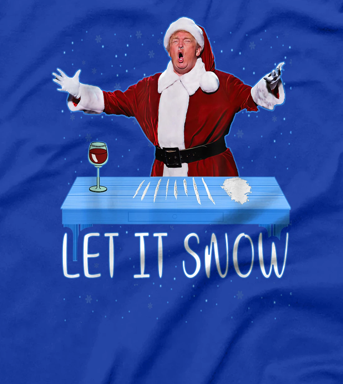 Let It Snow Santa Cocaine President Donald Trump Adult Humor T-Shirt
