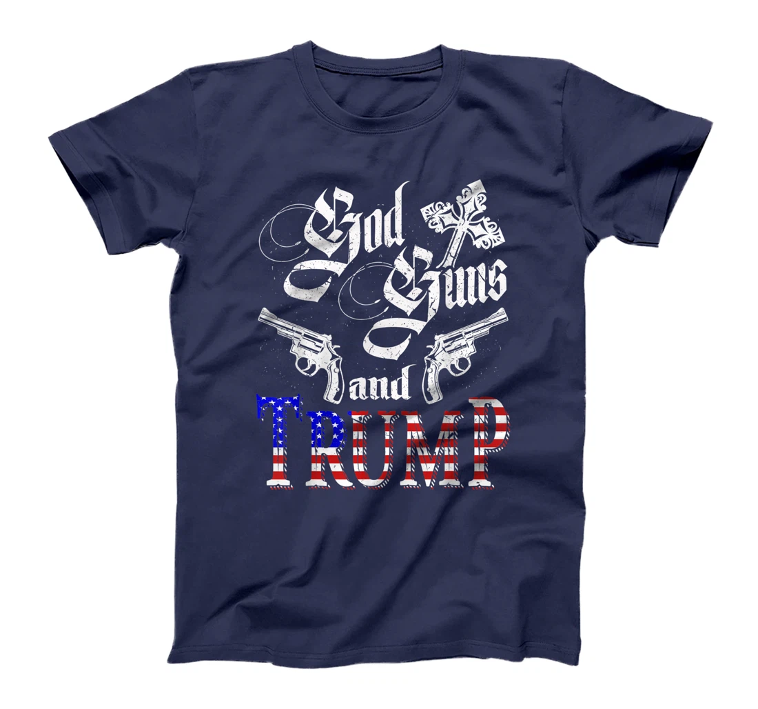 God Guns And Trump Shirt 2nd Amendment Gift Trump 45 T-Shirt