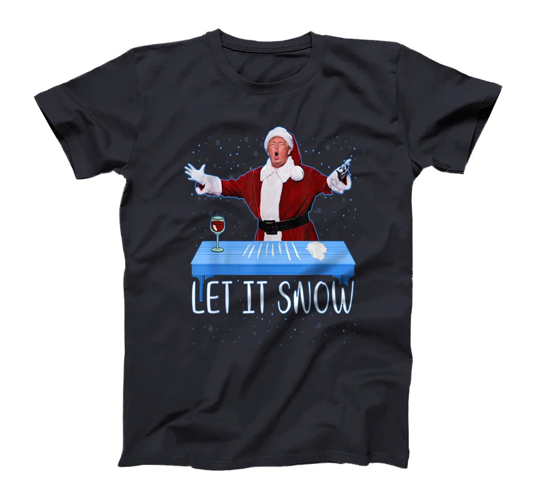 Let It Snow Santa Cocaine President Donald Trump Adult Humor T-Shirt