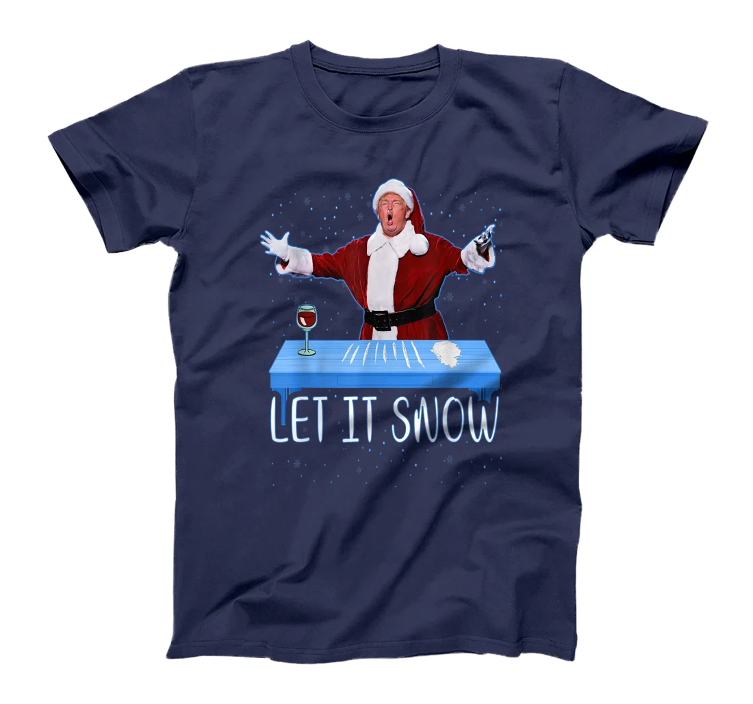 Let It Snow Santa Cocaine President Donald Trump Adult Humor T-Shirt
