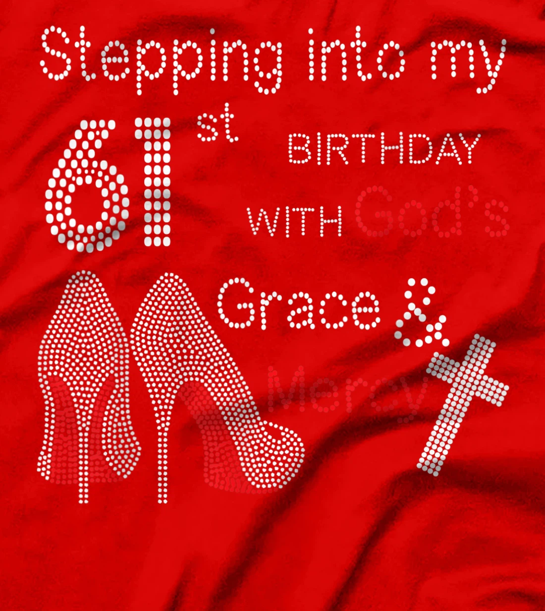 Stepping Into My 61st Birthday With God's Grace And Mercy T-Shirt