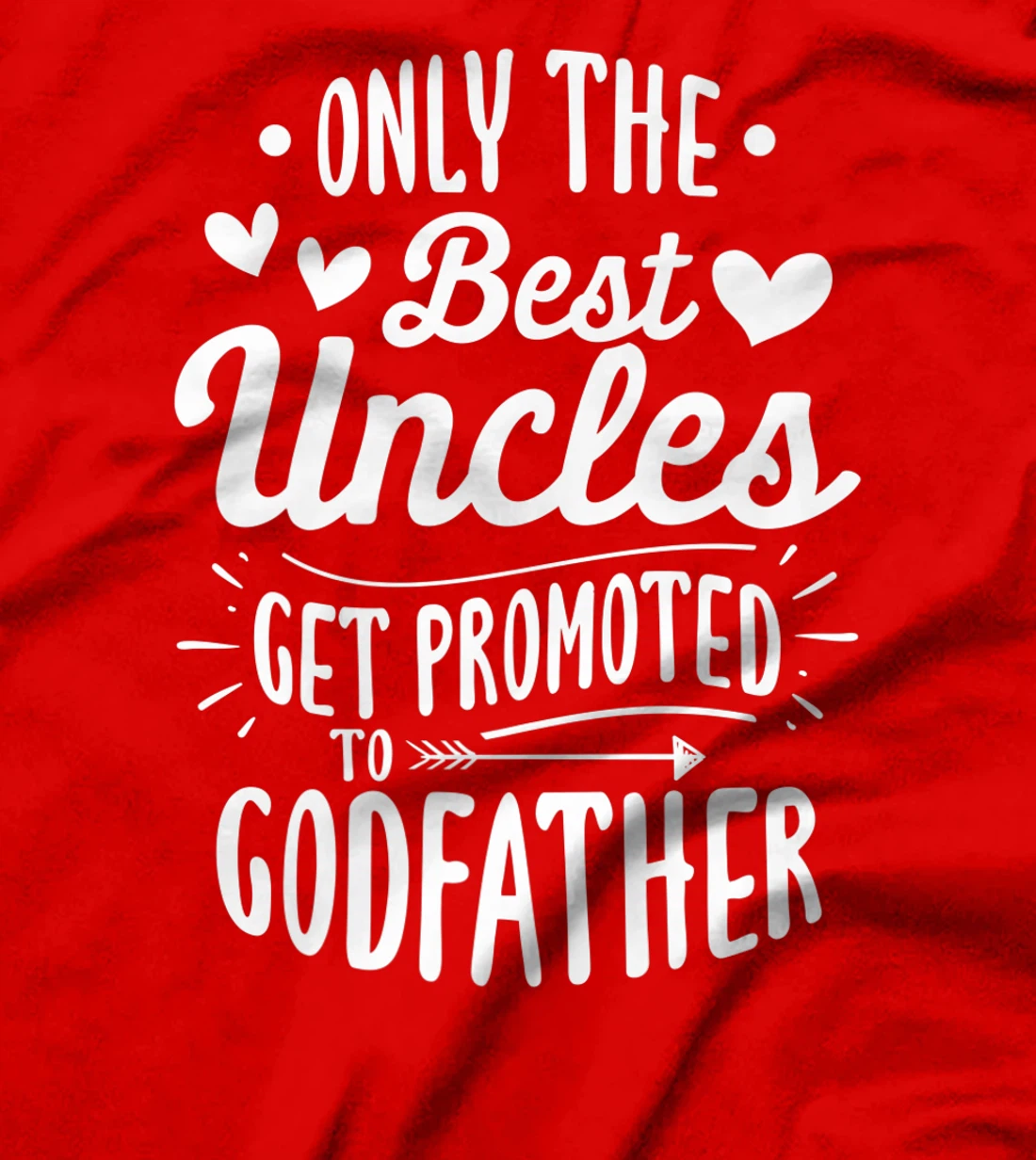 Only The Best Uncles Get Promoted To Godfather - Uncle Gift Premium T-Shirt