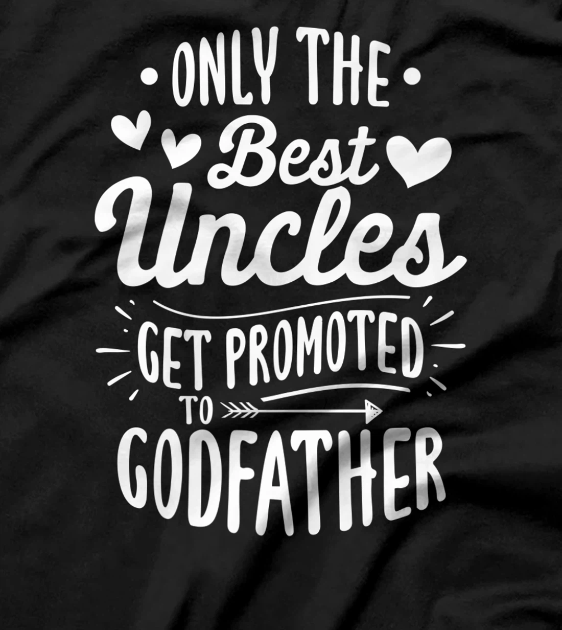 Only The Best Uncles Get Promoted To Godfather - Uncle Gift Premium T-Shirt