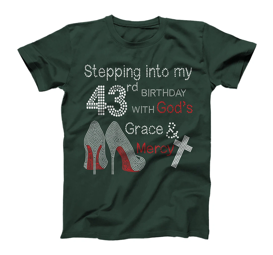 Stepping Into My 43rd Birthday With God's Grace And Mercy T-Shirt