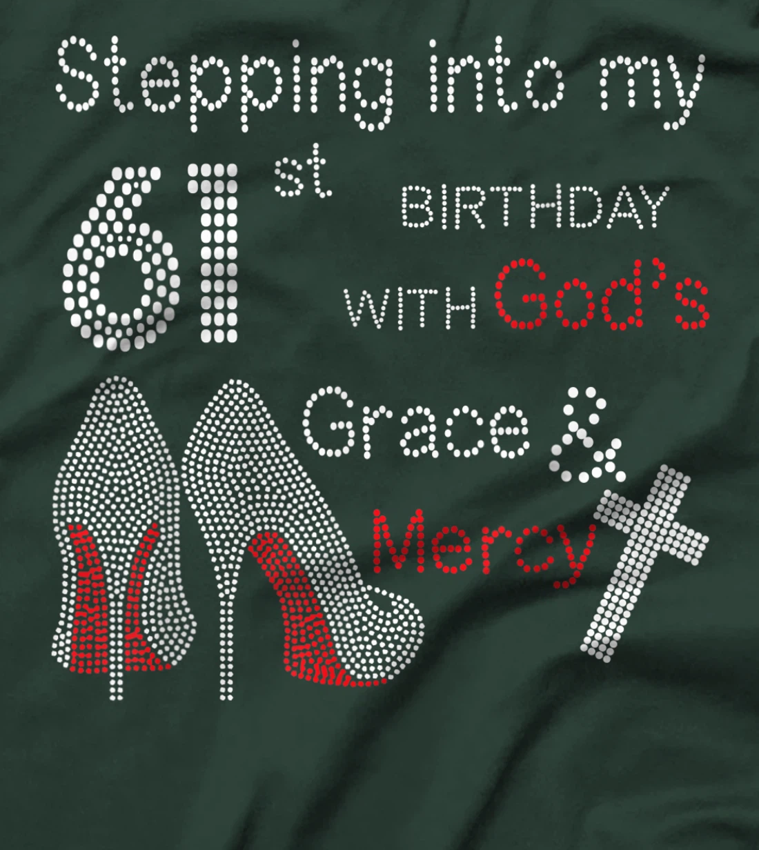 Stepping Into My 61st Birthday With God's Grace And Mercy T-Shirt
