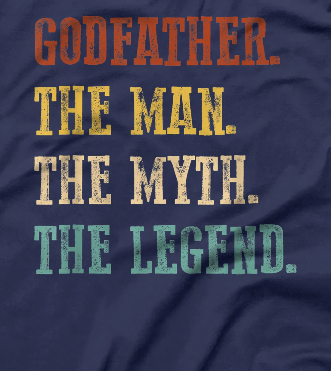 Mens Godfather The Man The Myth The Legend Shirt Father's Day T-Shirt