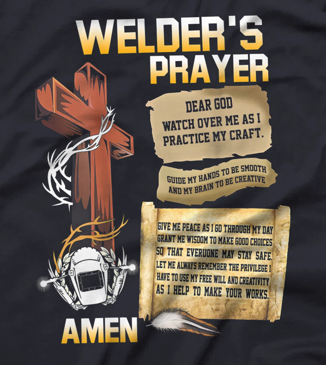 Welder's Prayer, God watch over me as i practice my craft T-Shirt