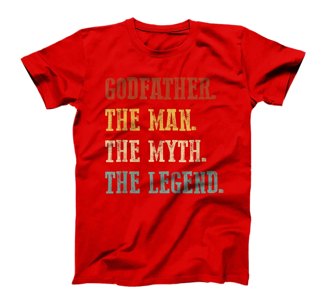Mens Godfather The Man The Myth The Legend Shirt Father's Day T-Shirt
