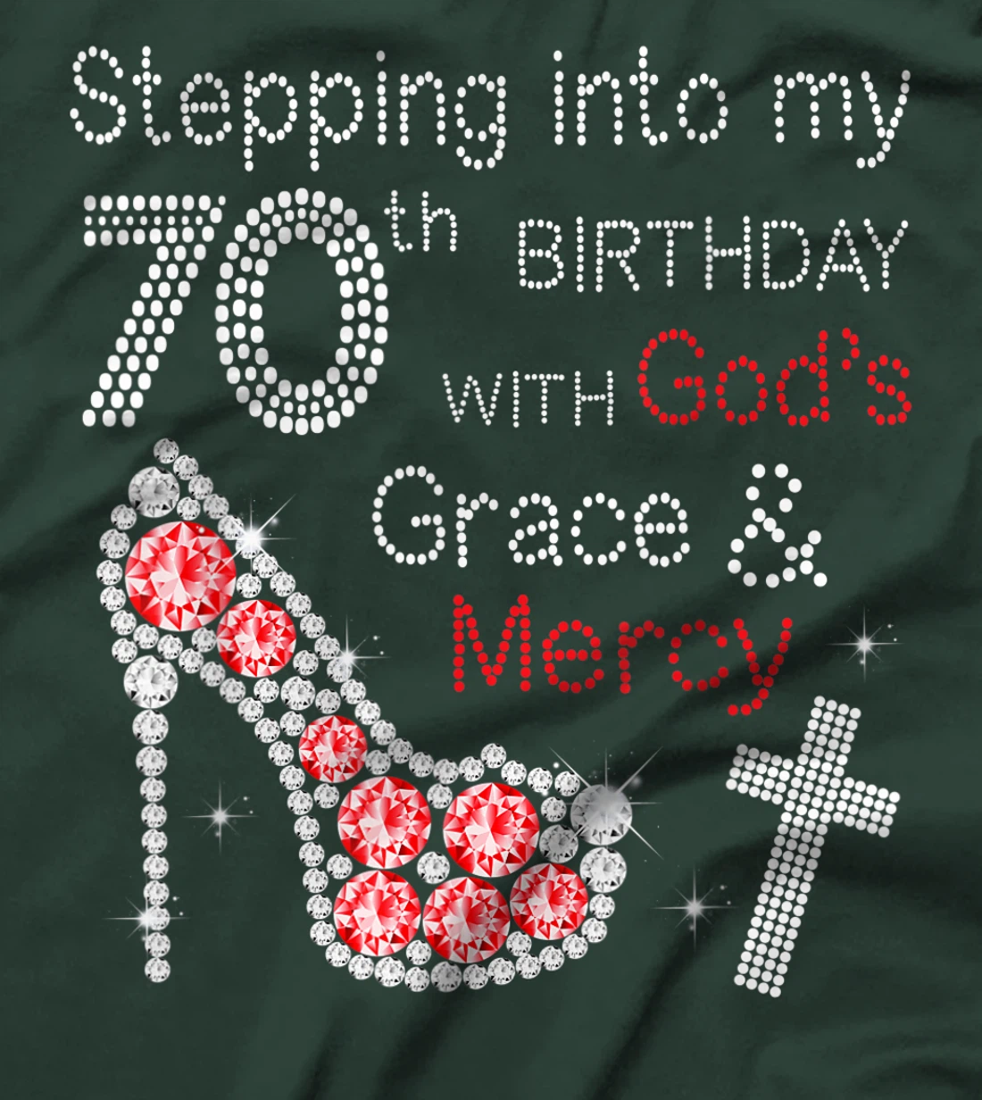 Stepping Into My 70nd Birthday With God's Grace And Mercy T-Shirt