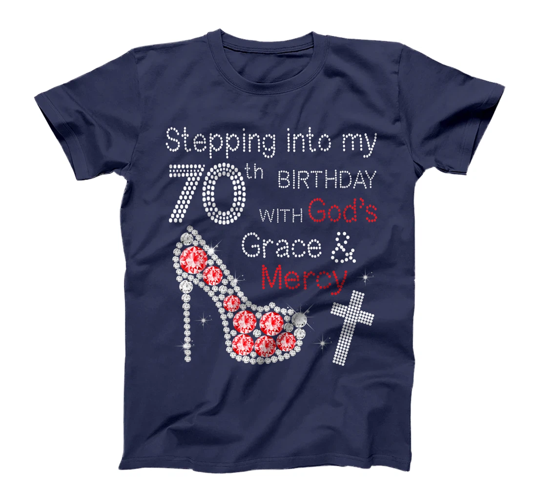 Stepping Into My 70nd Birthday With God's Grace And Mercy T-Shirt