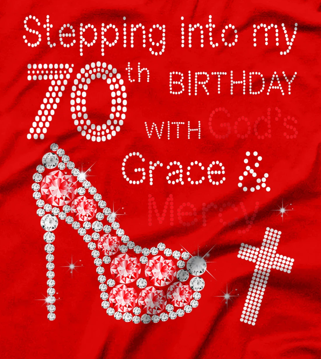 Stepping Into My 70nd Birthday With God's Grace And Mercy T-Shirt