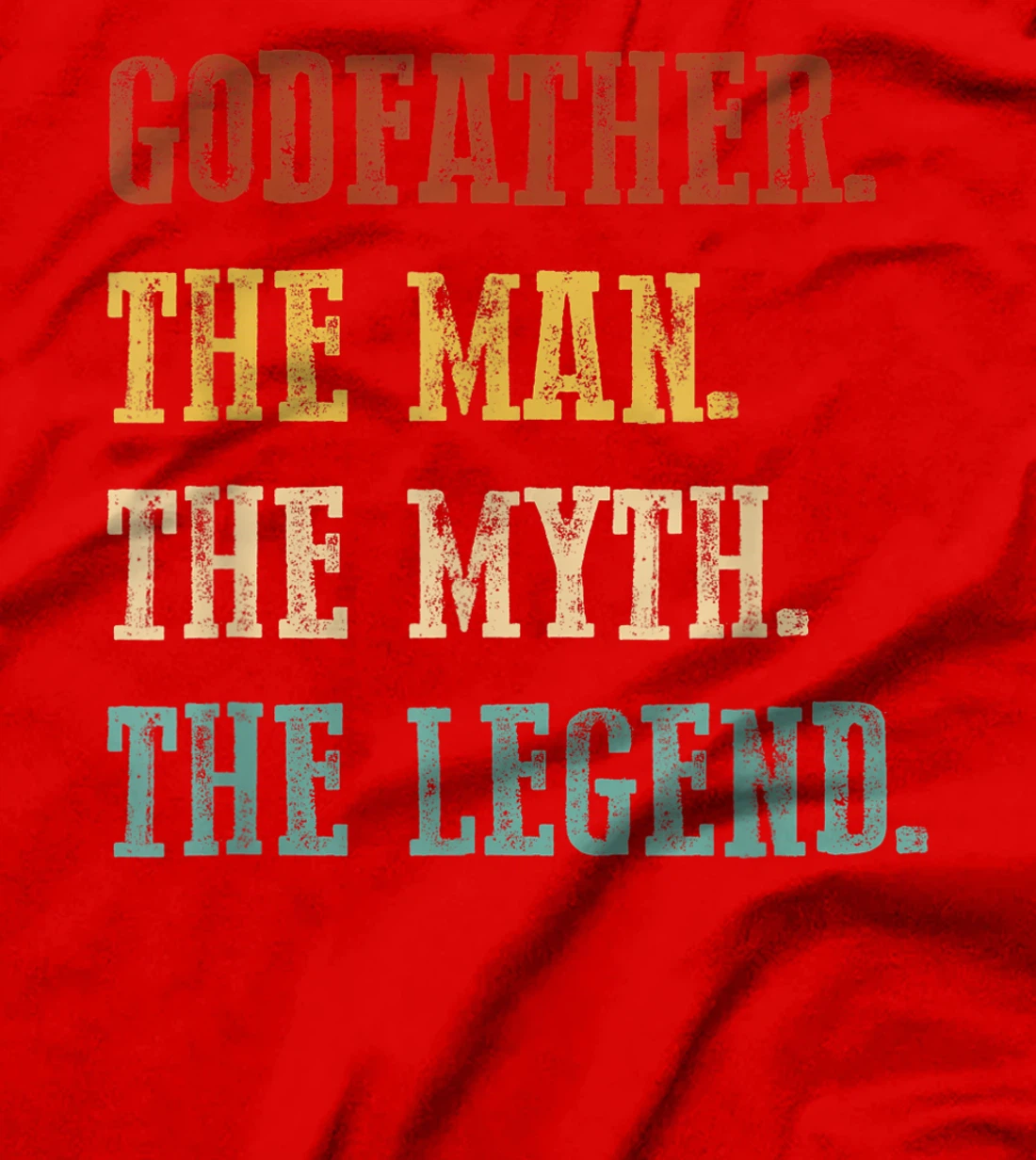 Mens Godfather The Man The Myth The Legend Shirt Father's Day T-Shirt