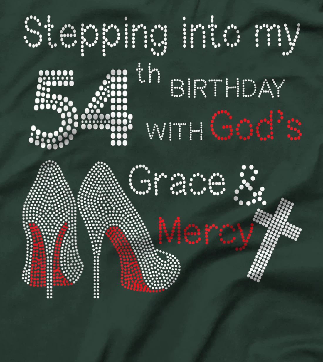 Stepping Into My 54th Birthday With God's Grace And Mercy T-Shirt