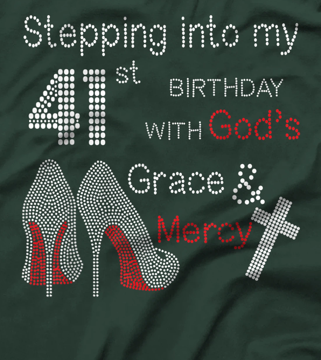 Stepping Into My 41st Birthday With God's Grace And Mercy T-Shirt