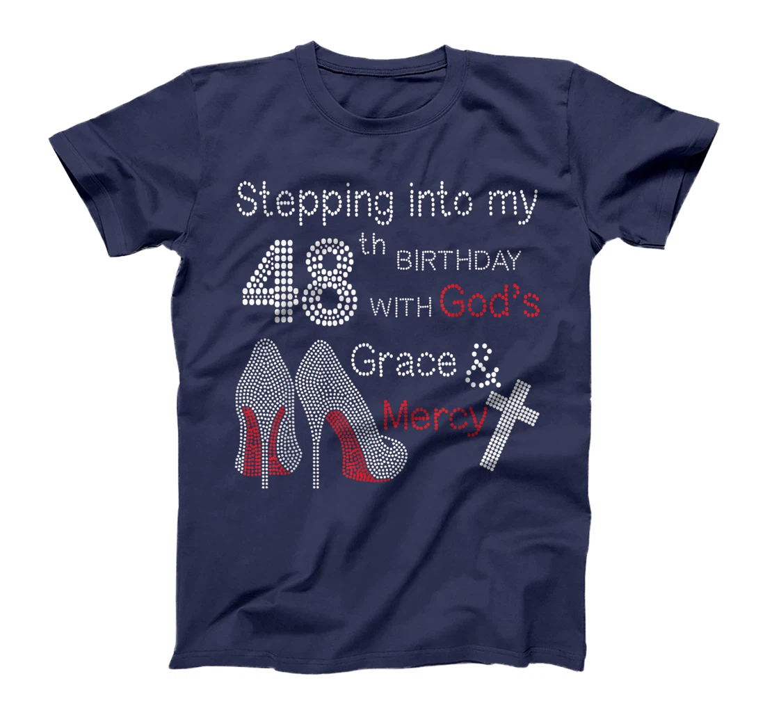 Stepping Into My 48th Birthday With God's Grace And Mercy T-Shirt
