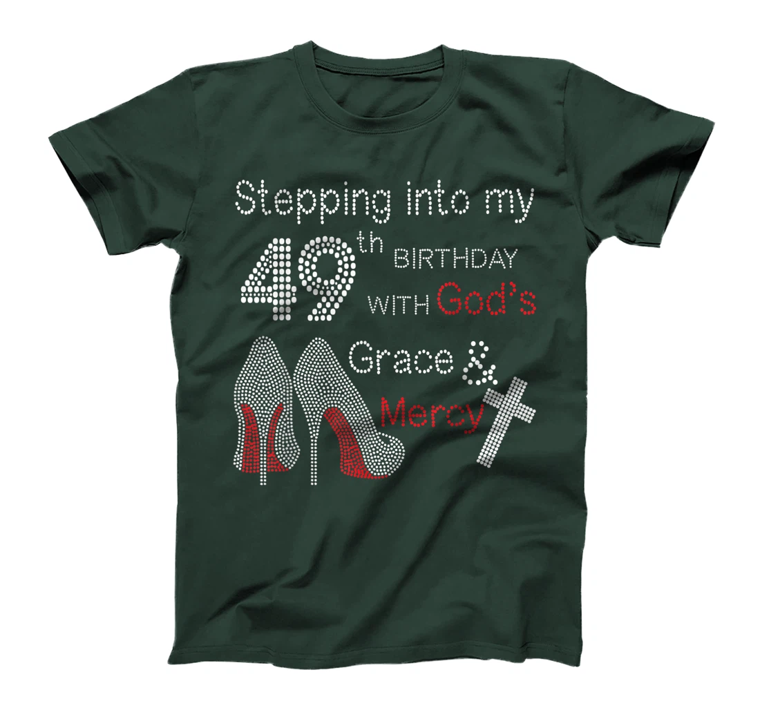 Stepping Into My 49th Birthday With God's Grace And Mercy T-Shirt