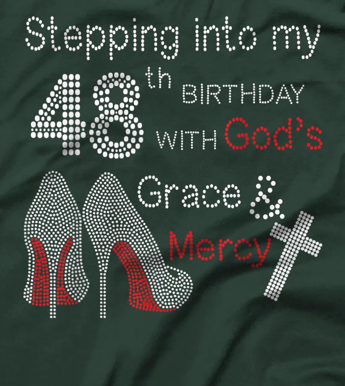 Stepping Into My 48th Birthday With God's Grace And Mercy T-Shirt